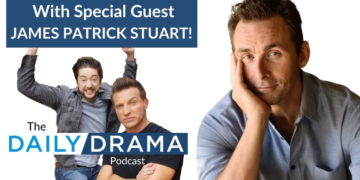The Daily Drama Podcast with James Patrick Stuart