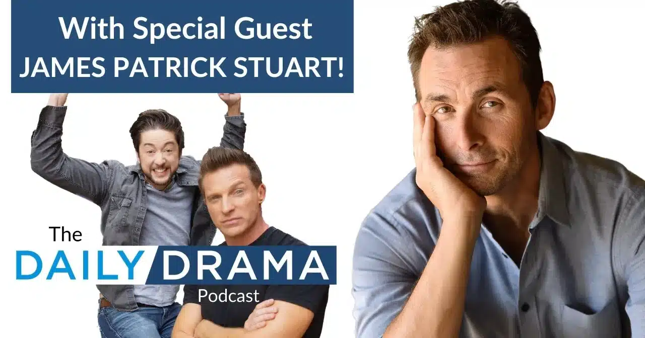 The Daily Drama Podcast with James Patrick Stuart