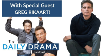 Daily Drama Podcast ft Greg Rikaart