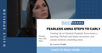 General hospital spoilers: fearless anna steps to carly