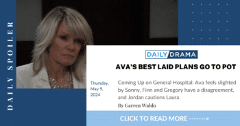 General hospital spoilers: ava's best laid plans go to pot