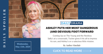 The young and the restless spoilers: ashley puts her most dangerous and devious foot forward