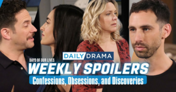 Days of our lives weekly spoilers: confessions, obsessions, and discoveries
