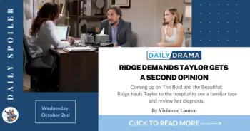The bold and the beautiful spoilers for october 2nd: ridge demands taylor gets a second opinion
