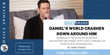 The young and the restless spoilers for october 2nd: daniel’s world crashes down around him