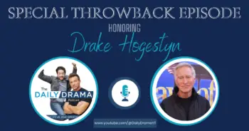 The daily drama podcast special episode honoring drake hogestyn