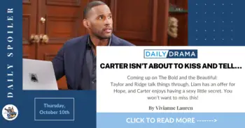 The bold and the beautiful spoilers for october 10th: carter isn’t about to kiss and tell…