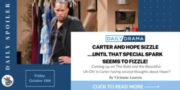 The bold and the beautiful spoilers for october 18th: carter and hope sizzle…until that special spark seems to fizzle!