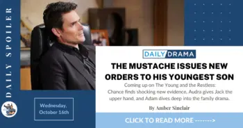 The young and the restless spoilers for october 16th: the mustache issues new orders to his youngest son