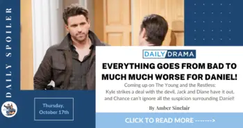 The young and the restless spoilers for october 17th: everything goes from bad to much much worse for daniel!