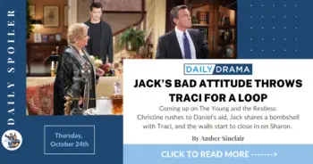 The young and the restless spoilers for october 24th: jack’s bad attitude throws traci for a loop