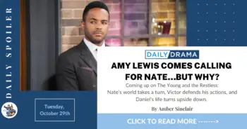 The young and the restless spoilers for october 29th: amy lewis comes calling for nate…but why?