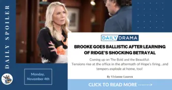 The bold and the beautiful spoilers for november 4th: brooke goes ballistic after learning of ridge’s shocking betrayal