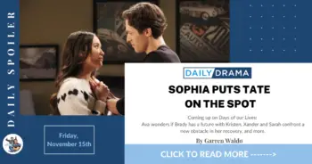 Days of our lives spoilers for november 15th: sophia puts tate on the spot