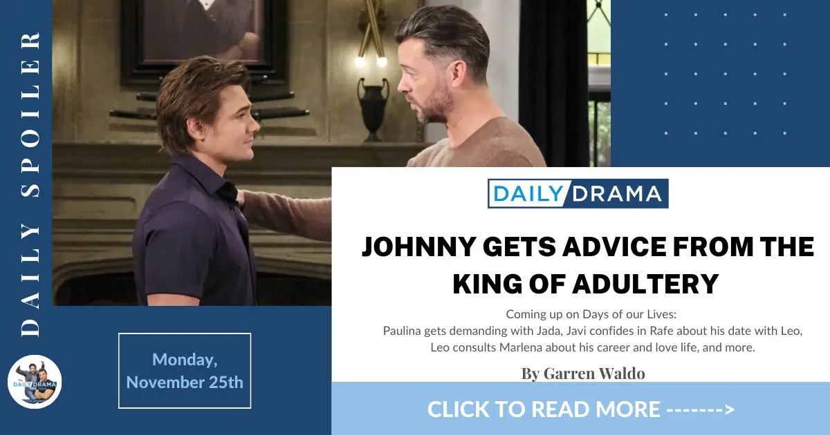 Days of our lives spoilers for november 25th: johnny gets advice from the king of adultery 1 Days of our lives spoilers for november 25th: johnny gets advice from the king of adultery