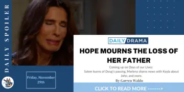 Days of our lives spoilers for november 29th: hope mourns the loss of her father
