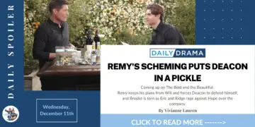 The bold and the beautiful spoilers for december 11th: remy's scheming puts deacon in a pickle