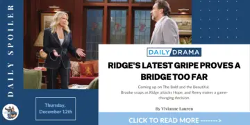 The bold and the beautiful spoilers for december 12th: ridge's latest gripe proves a bridge too far