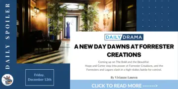 The bold and the beautiful spoilers for december 13th: a new day dawns at forrester creations