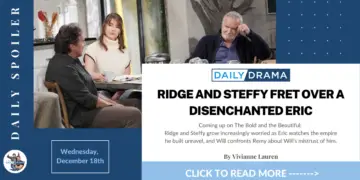 The bold and the beautiful spoilers for december 18th: ridge and steffy fret over a disenchanted eric