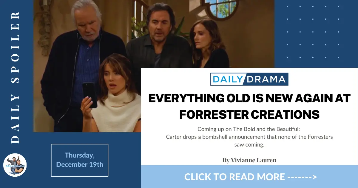 The bold and the beautiful spoilers for december 19th: everything old is new again at forrester creations 1 The bold and the beautiful spoilers for december 19th: everything old is new again at forrester creations