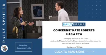 Days of our lives spoilers for december 16th: concerns? Kate roberts has a few