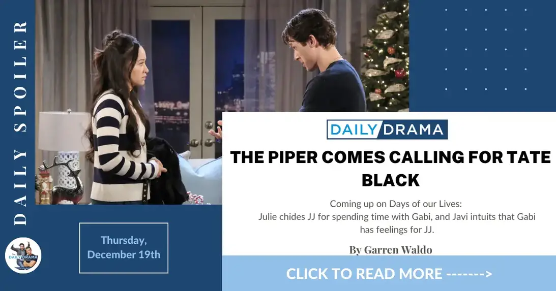 Days of our lives spoilers for december 19th: the piper comes calling for tate black