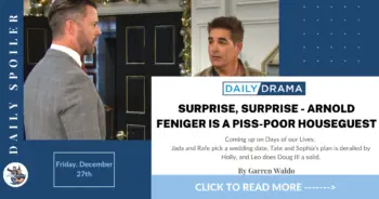 Days of our lives spoilers for december 27th: surprise, surpirse - arnold feniger is a piss-poor houseguest