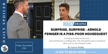 Days of our lives spoilers for december 27th: surprise, surpirse - arnold feniger is a piss-poor houseguest