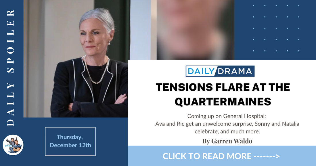 General hospital spoilers for december 12th: tensions flare at the quartermaines