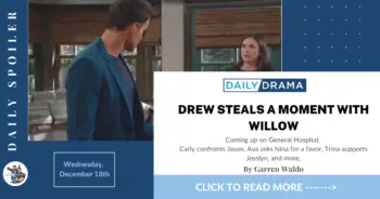 General hospital spoilers for december 18th: drew steals a moment with willow