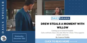 General hospital spoilers for december 18th: drew steals a moment with willow