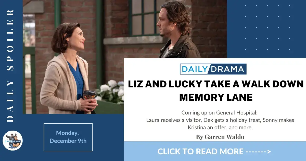 General hospital spoilers for december 9th: liz and lucky take a walk down memory lane