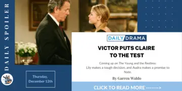 The young and the restless spoilers for december 12th: victor puts claire to the test