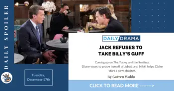 The young and the restless spoilers for december 17th: jack refuses to take billy's guff