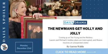 The young and the restless spoilers for december 23rd: the newmans get holly and jolly