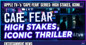 Apple tv+'s 'cape fear' series: high stakes, iconic shadows, and a-list talent