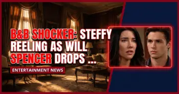 B&b shocker: steffy reeling as will spencer drops a bombshell!
