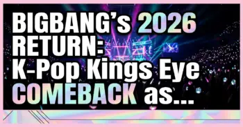 Bigbang's 2026 return: k-pop kings eye comeback as a trio