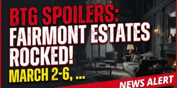 Btg spoilers: fairmont estates rocked! March 2-6, 2026!