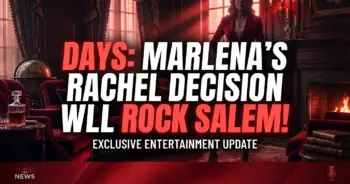 Days: marlena's rachel decision will rock salem!