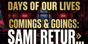 Days of our lives comings & goings: sami returns, sloan exits!