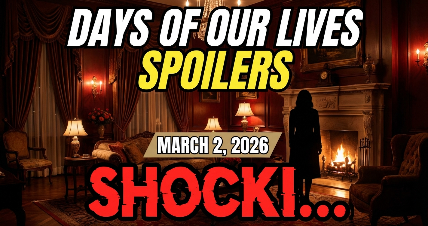 Days of our lives spoilers: march 2, 2026 – shocking secrets & salem showdowns! 1 Days of our lives spoilers: march 2, 2026 – shocking secrets & salem showdowns!