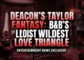 Deacon's taylor fantasy: b&b's wildest love triangle yet?