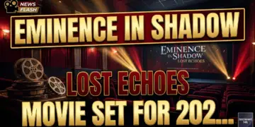 Eminence in shadow movie 'lost echoes' set for 2027: dailydrama analysis