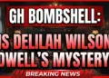 Gh bombshell: is delilah wilson sidwell's mystery daughter?!
