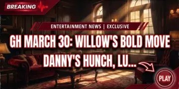Gh march 30: willow's bold move, danny's hunch, lucas's promise!