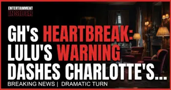 Gh's heartbreak: lulu's warning dashes charlotte's hopes!