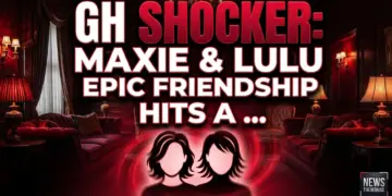Gh shocker: maxie & lulu's epic friendship hits a 'hard line'!