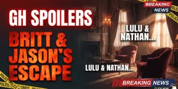Gh spoilers: britt & jason's escape, lulu & nathan's mystery!